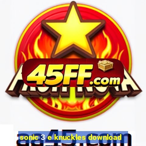 sonic 3 e knuckles download